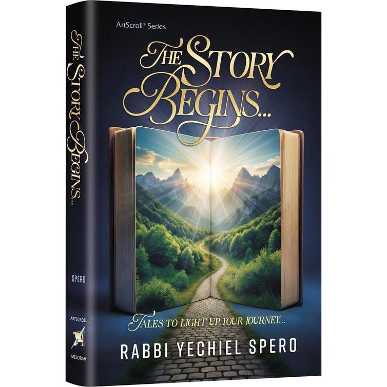 Artscroll: The Story Begins... Tales to Light up Your Journey by Rabbi Yechiel Spero