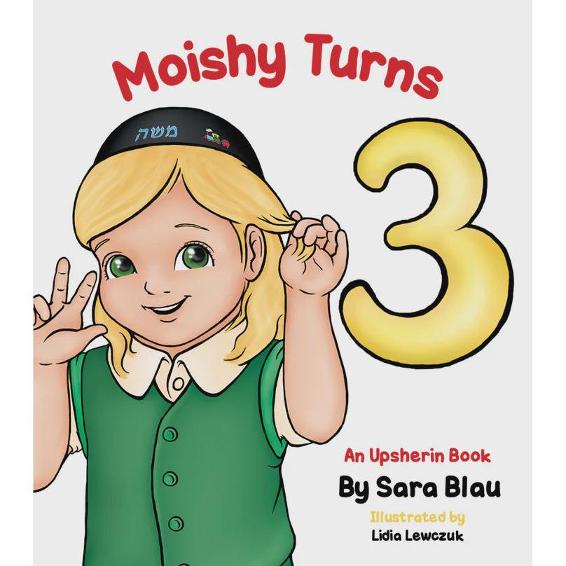 Moishy Turns 3 - An Upsheriin Book - Board Book Series {Books-Kids-Books for Children} Manchester Judaica