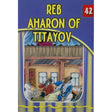 Reb Aharon of Titayov (Eternal Light Series 42) {Books-Kids-Kids Sipurei Tzadikim} Manchester Judaica