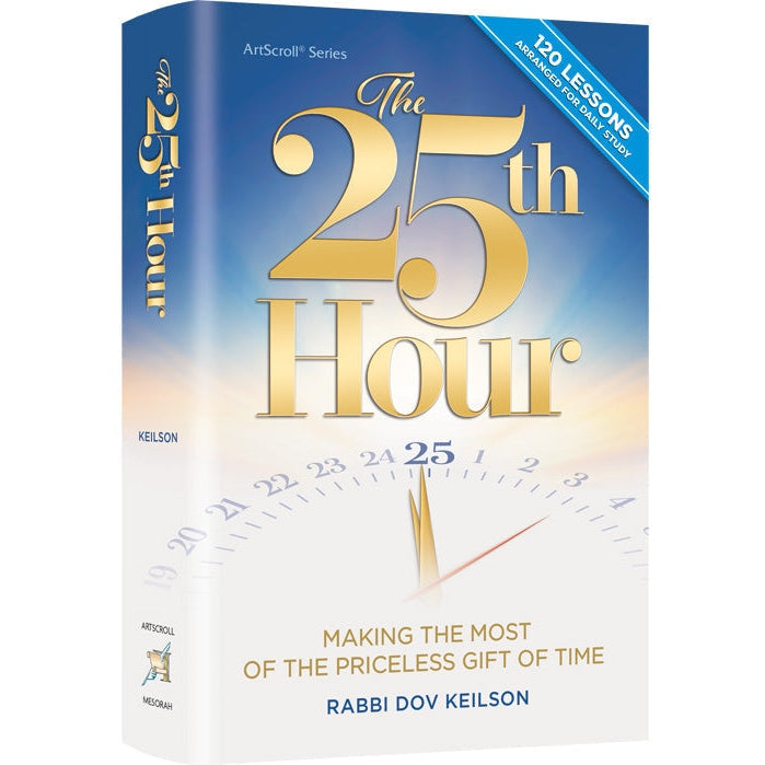The 25th Hour - Making the Most of the Priceless Gift of Time {Books-English-Jewish Thought} Manchester Judaica