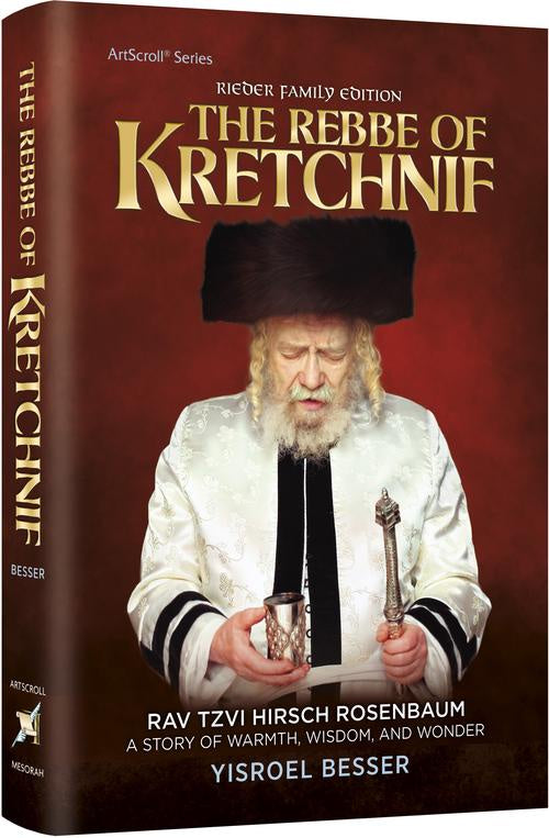 The Rebbe of Kretchnif - Rav Tzvi Hirsch Rosenbaum