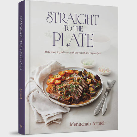Straight to the Plate: Make every day delicious with these quick and easy recipes {Books-English-Cookbooks} Manchester Judaica