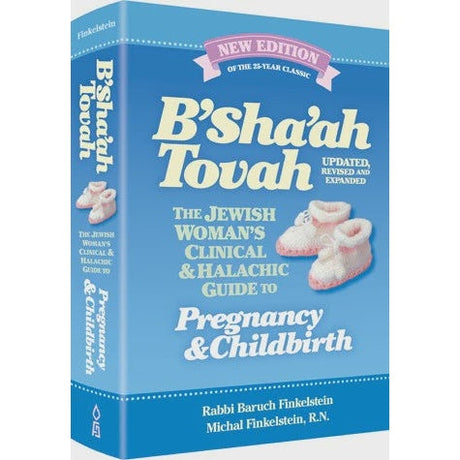 B'Sha'ah Tovah - Halachic Guide to Pregnancy and Childbirth {Books-English-Jewish Law/Halacha} Manchester Judaica