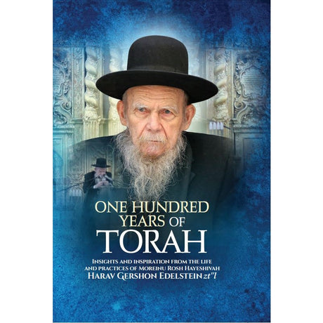 One Hundred Years of Torah - Harav Gershon Edelstein {Books-English-Biography} Manchester Judaica