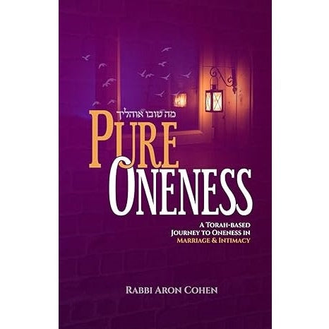 Pure Oneness: A Torah-based Journey to Oneness in Marriage English Seforim 9798492408022 Manchester Judaica