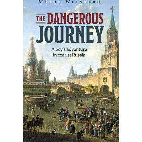 The Dangerous Journey - A Boy's Adventure In Czarist Russia {Books-kids-Novel} Manchester Judaica