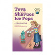 Tova and the Shavuos Ice Pops {Holiday-Pesach-Kids Books} Manchester Judaica